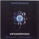 Dave Douglas - Metamorphosis